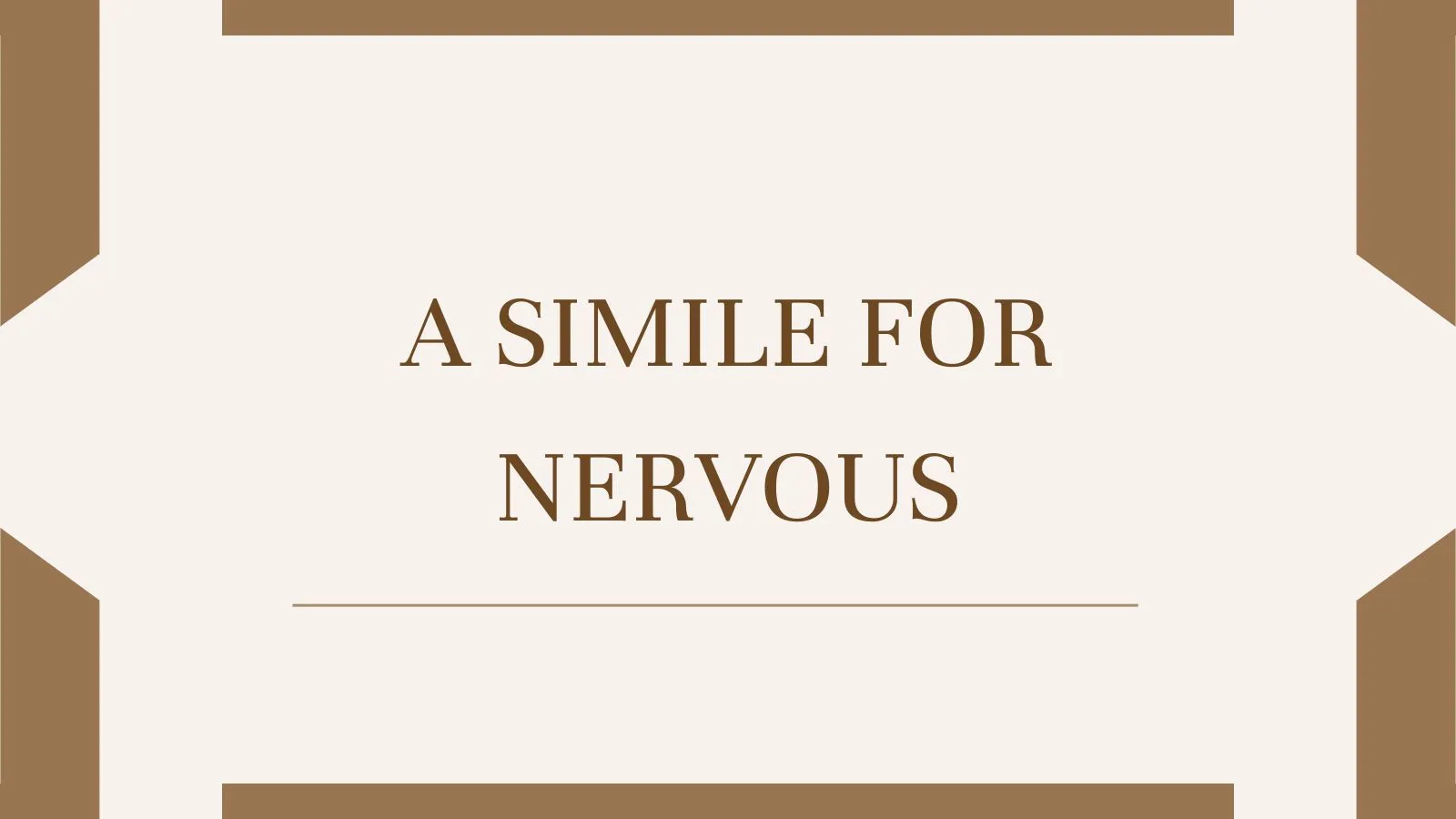 A Simile for Nervous