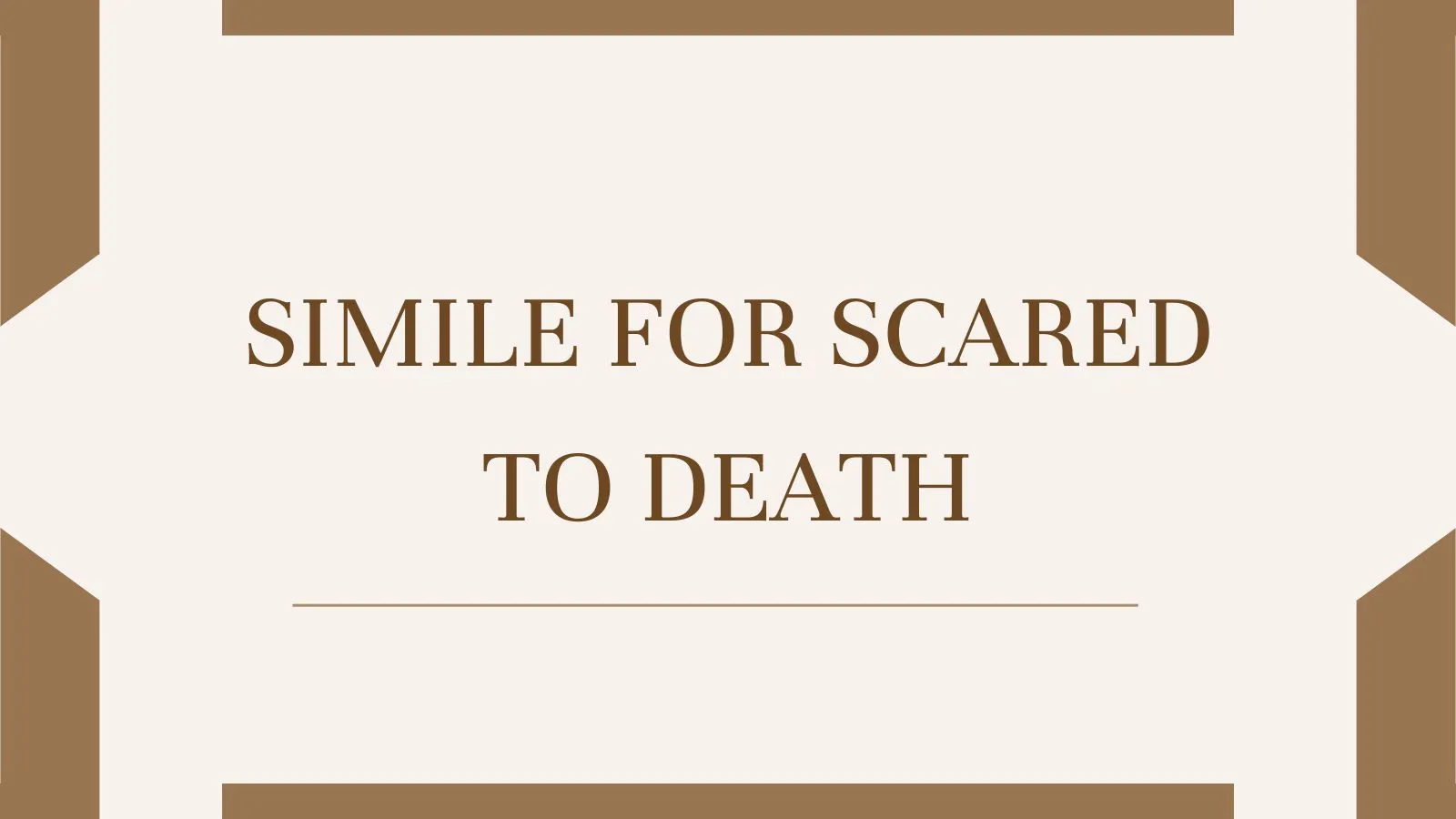 Simile for Scared To Death