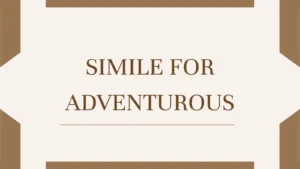 Simile for Adventurous