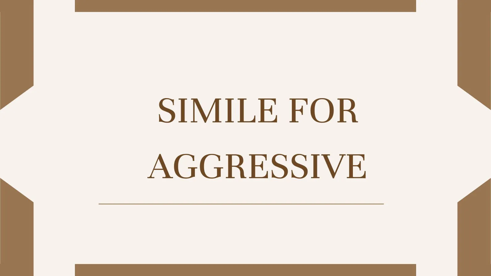 Simile for Aggressive