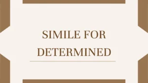 Simile for Determined