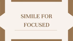Simile for Focused