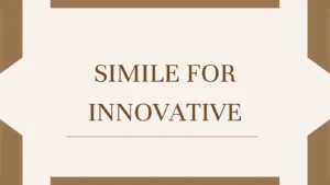 Simile for Innovative