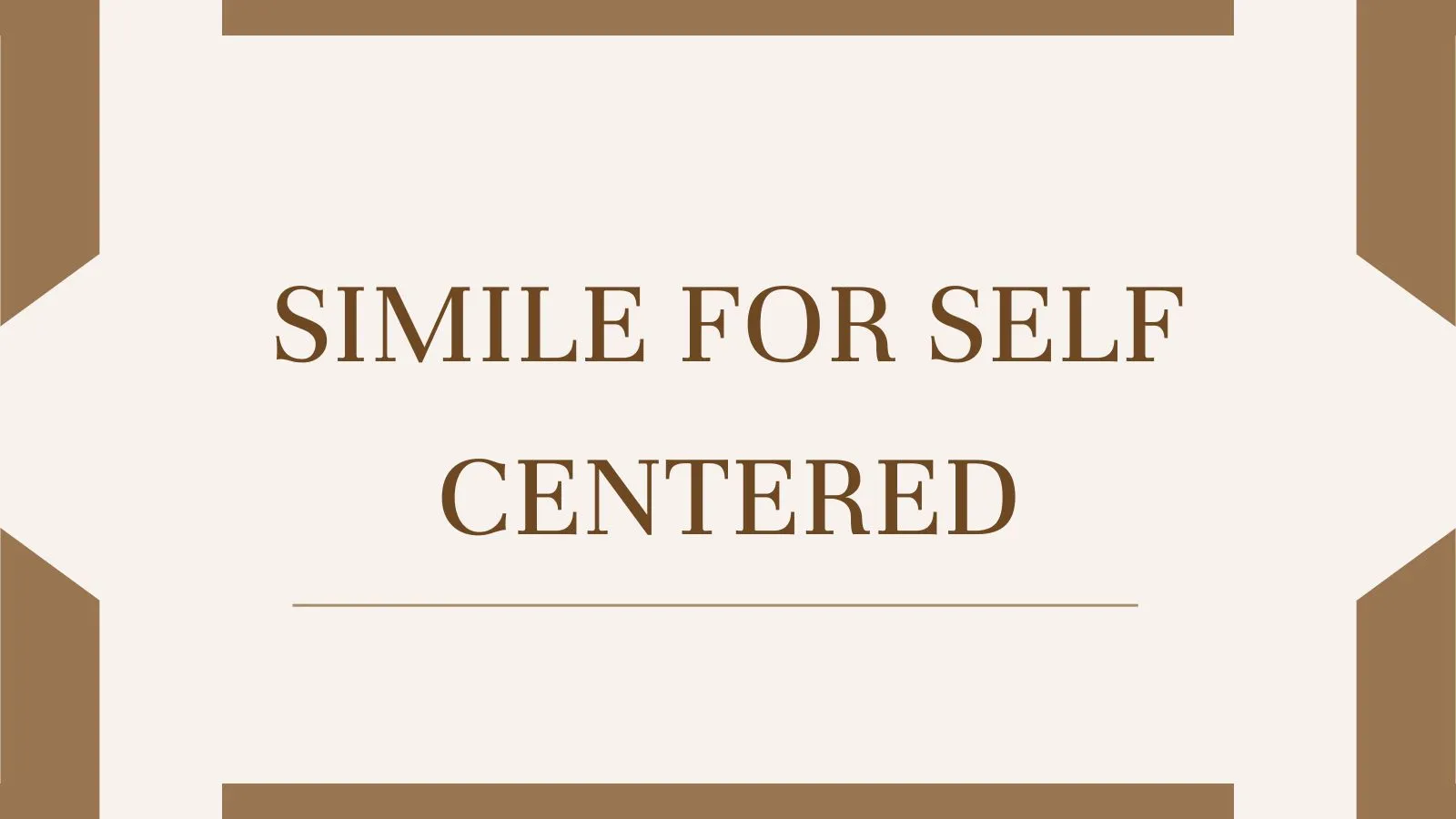 Simile for Self Centered