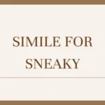 Simile for Sneaky
