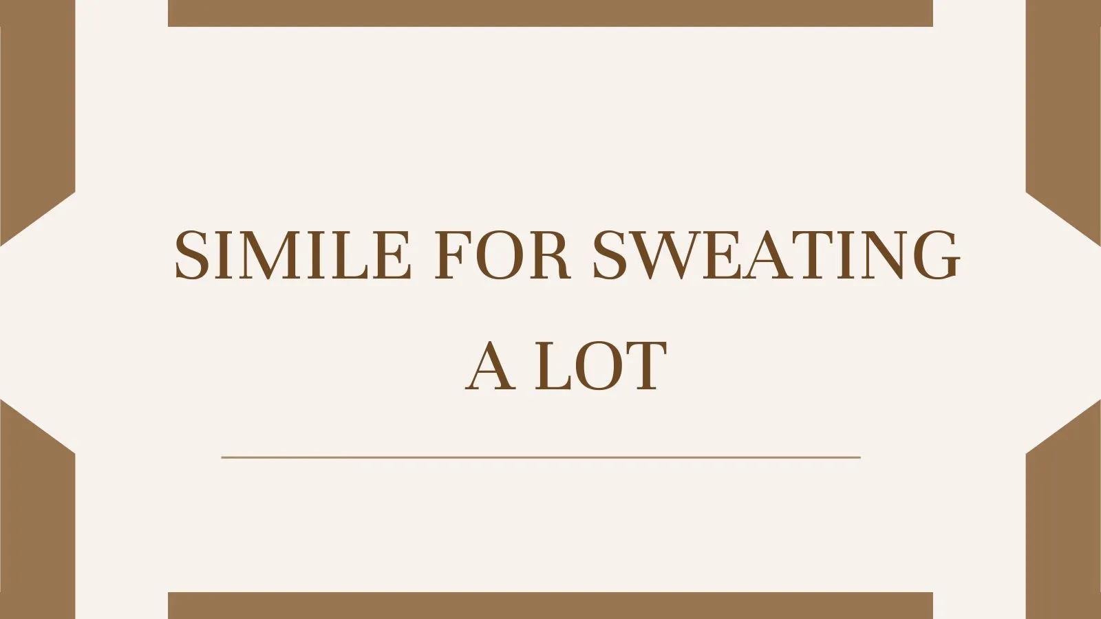Simile for Sweating a Lot