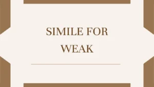 Simile for Weak