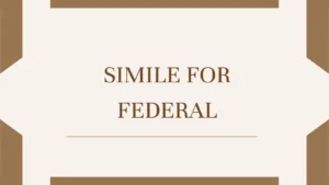 Simile for Federal