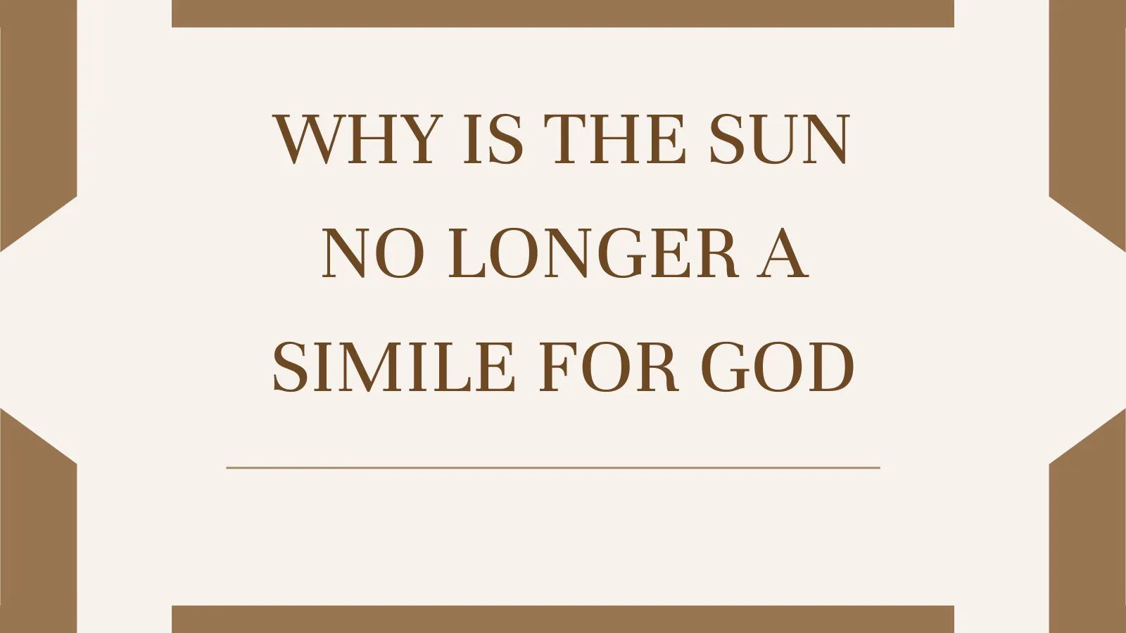 Why is The Sun No Longer a Simile for God
